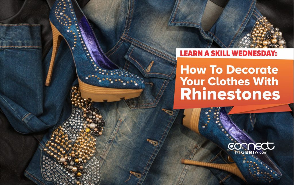 Learn A Skill Wednesday: How To Decorate Your Clothes With Rhinestones