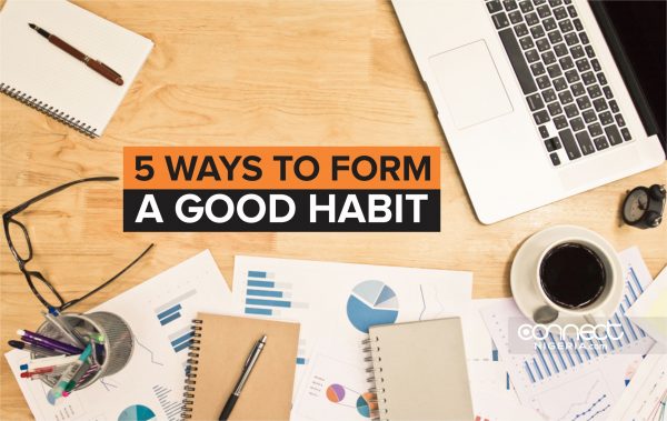 5 Ways To Form A Good Habit