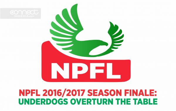 NPFL 2016/2017 Season Finale: Underdogs Overturn The Table