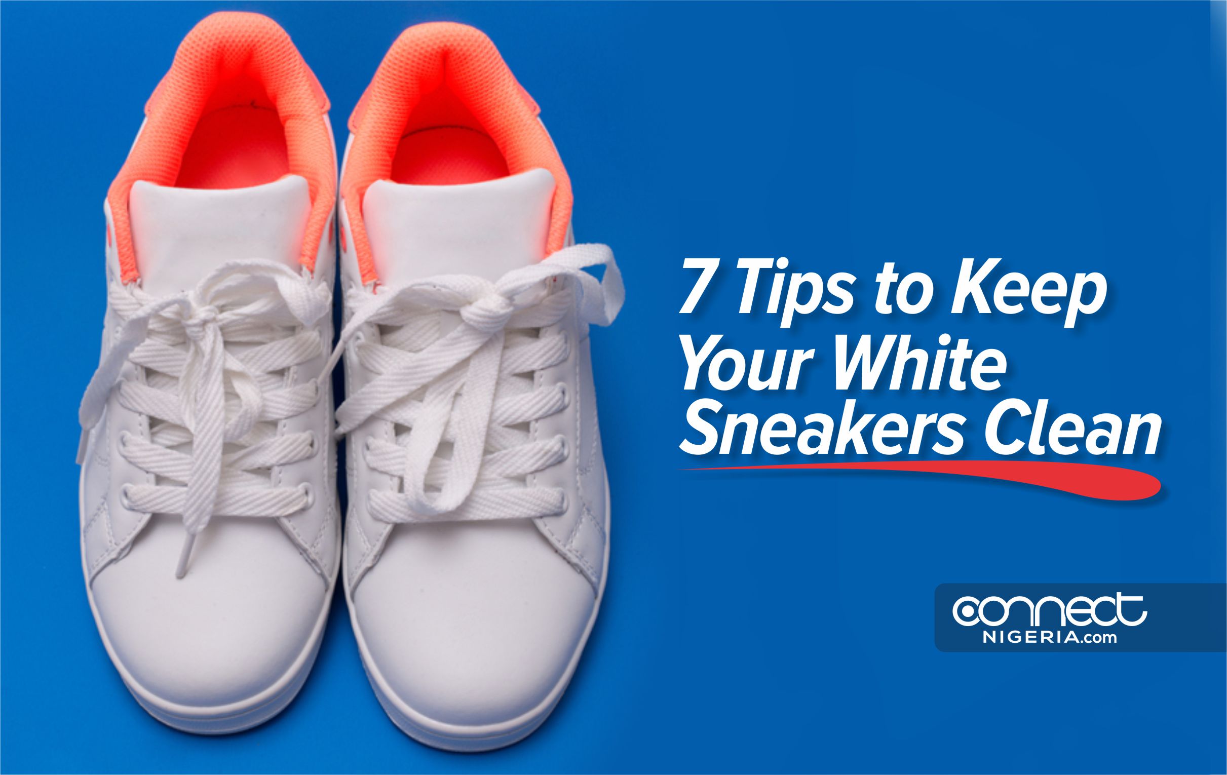 7 Tips to Keep Your White Sneakers Clean
