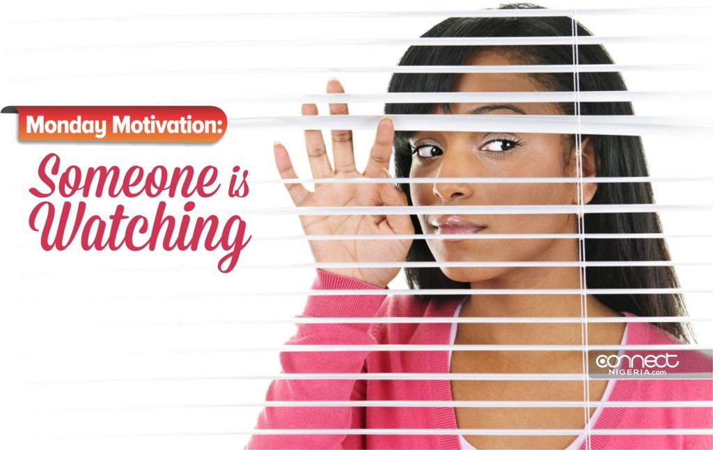 Monday Motivation: Someone is watching
