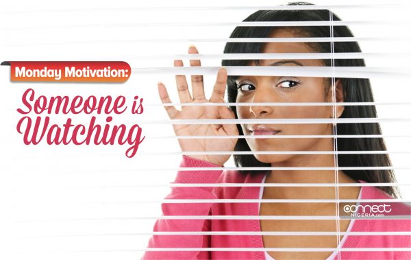 Monday Motivation: Someone is watching