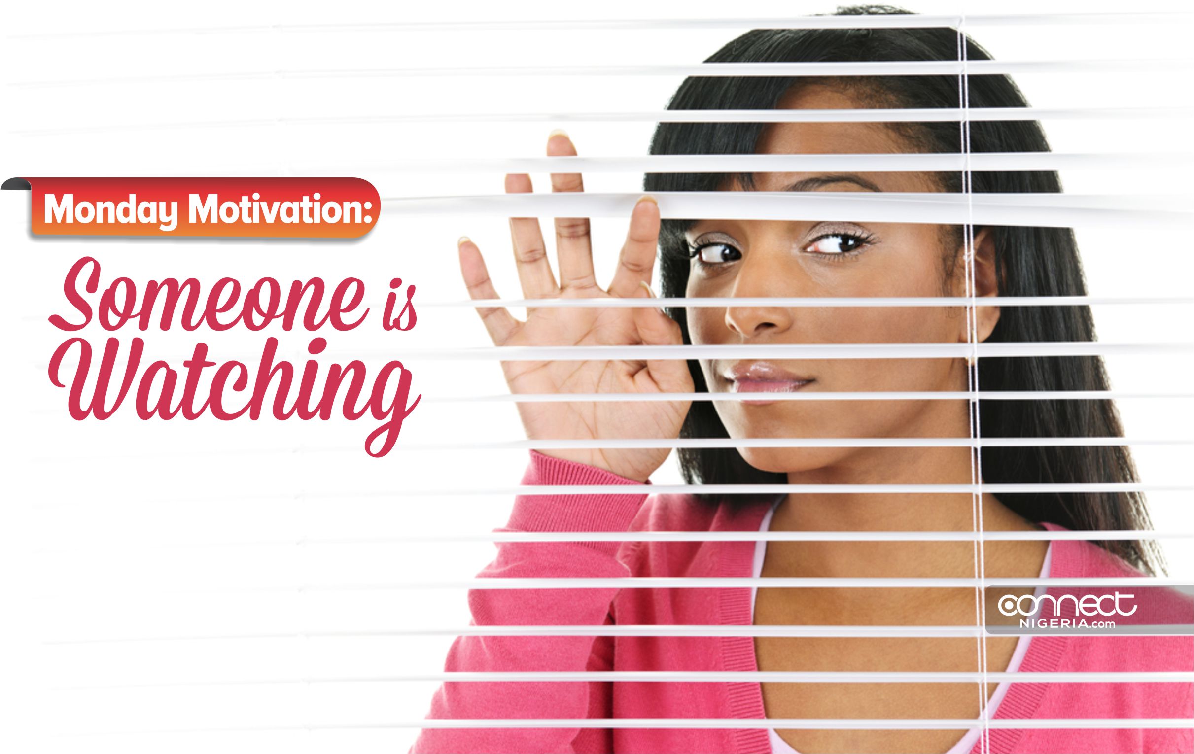 Monday Motivation: Someone is watching