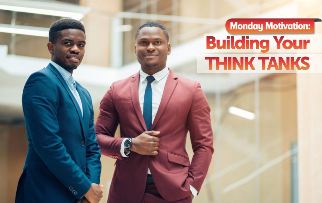 Monday Motivation: Building Your Think Tanks