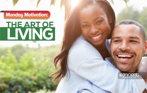 Monday Motivation: The Art of Living