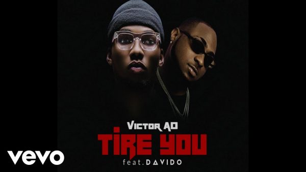 Victor AD ft Davido - Tire You