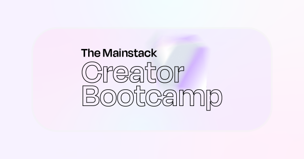 Mainstack Creator Bootcamp